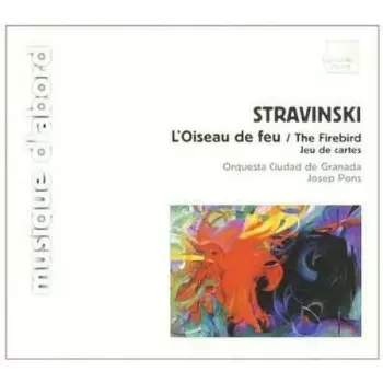 Igor Stravinsky: L'oiseau de Feu / The Firebird