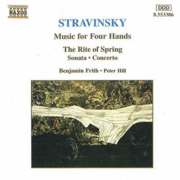 Album Igor Stravinsky: Music For Four Hands (The Rite Of Spring • Sonata • Concerto)