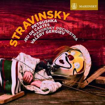 Igor Stravinsky: Petrushka / Jeu de Cartes