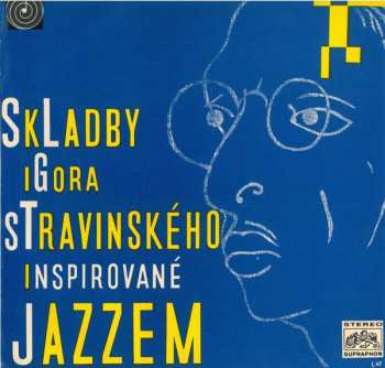 Album Igor Stravinsky: Skladby Igora Stravinského Inspirované Jazzem