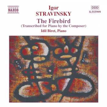 Album Igor Stravinsky: The Firebird (Transcribed for Piano by the Composer)