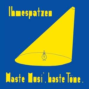 Album Ihmespatzen: Haste Musi', Haste Tonen
