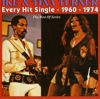 Album Ike & Tina Turner: Every Hit Single - 1960 - 1974