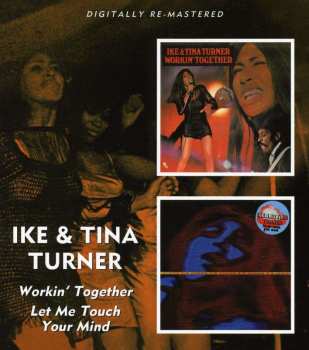 CD Ike & Tina Turner: Workin' Together / Let Me Touch Your Mind 494832