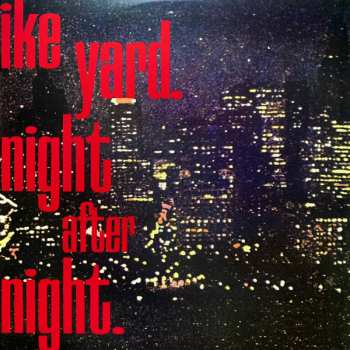 LP Ike Yard: Night After Night LTD | CLR 540180