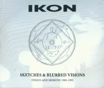 Ikon: Sketches & Blurred Visions (Demos And Sessions 1988-1993)