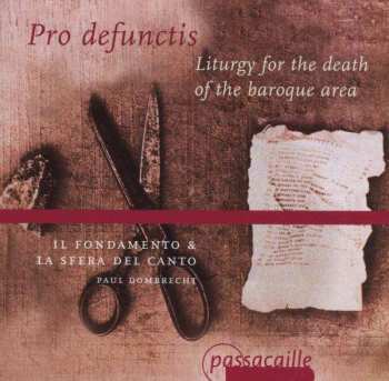 Il Fondamento: Pro Defunctis - Liturgy For The Death Of The Baroque Area