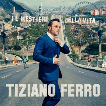 Album Tiziano Ferro: Il Mestiere Della Vita