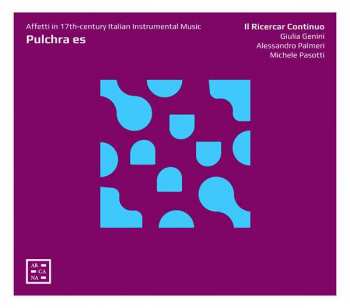 Album Il Ricercar Continuo: Pulchra Es (Affetti In The 17th-century Italian Instrumental Music)