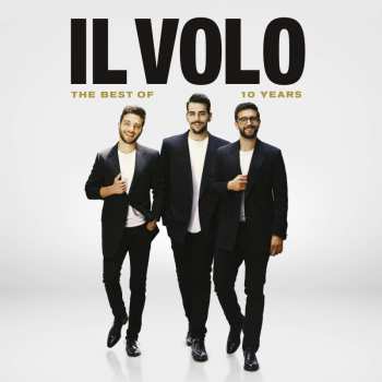 Album Il Volo: 10 Years - The Best Of Il Volo