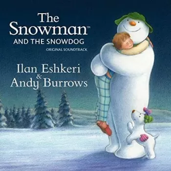 Ilan Eshkeri: The Snowman And The Snowdog - Original Soundtrack
