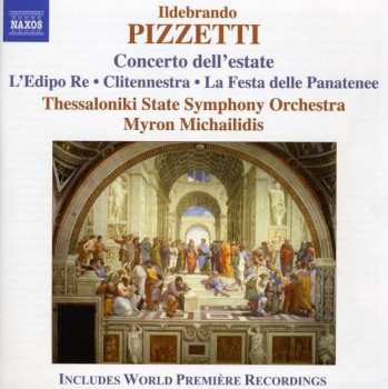 Album Ildebrando Pizzetti: Concerto Dell'Estate • L'Edipo Re • Clitennestra • La Festa Delle Panatenee