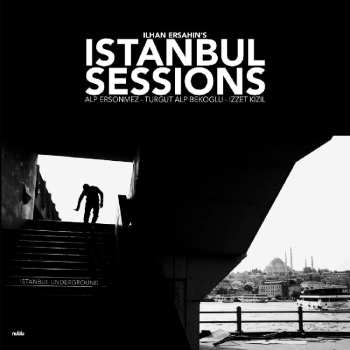 Album Ilhan Ersahin: Istanbul Sessions