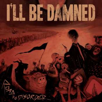 CD I'll Be Damned: Road To Disorder DIGI 276753