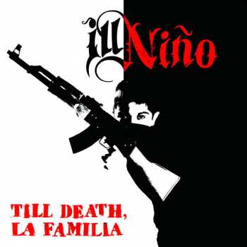 CD Ill Niño: Till Death, La Familia 36571