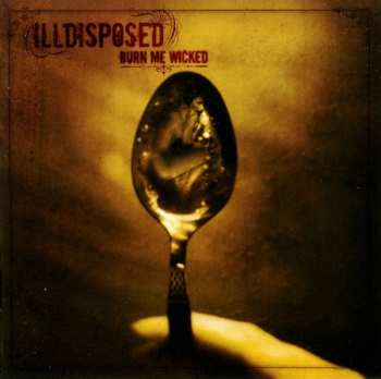 Album Illdisposed: Burn Me Wicked
