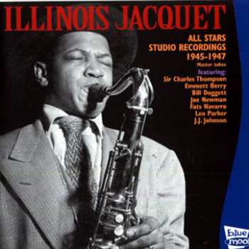 Album Illinois Jacquet: All Stars Studio Recordings 1945-1947 (Master Takes)