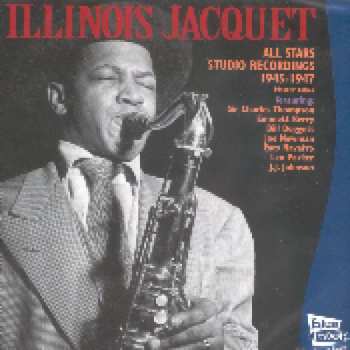 CD Illinois Jacquet: All Stars Studio Recordings 1945-1947 (Master Takes) 521074