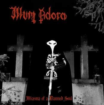 CD Illum Adora: Miasma of a Damned Soul 524034