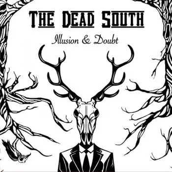 The Dead South: Illusion & Doubt