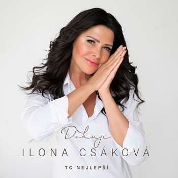 Album Ilona Csáková: Děkuji (To nejlepší)