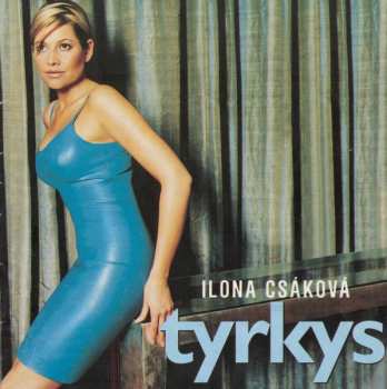 Album Ilona Csáková: Tyrkys