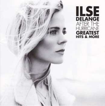 Ilse DeLange: After The Hurricane - Greatest Hits & More