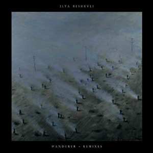 Album Ilya Beshevli: Wanderer Remixes