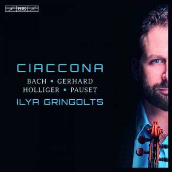 Album Ilya Gringolts: Ilya Gringolts -  Ciaccona