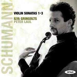 Ilya Gringolts: Schumann Violin Sonatas 1–3