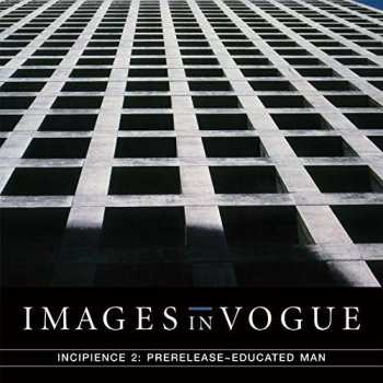 Album Images In Vogue: Incipience 2: Prerelease-Educated Man
