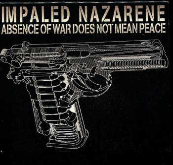CD Impaled Nazarene: Absence Of War Does Not Mean Peace LTD 1007