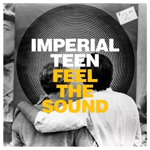 Imperial Teen: Feel The Sound