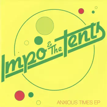 Impo & The Tents: Anxious Times EP