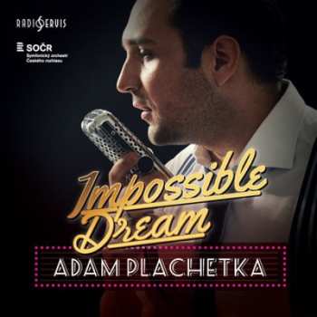 Album Adam Plachetka: Impossible Dream