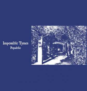 Album Impossible Tymes: Popadelic