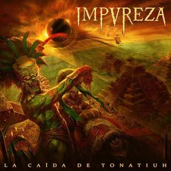 Album Impureza: La Caida De Tonatiuh