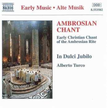 In Dulci Jubilo: Ambrosian Chant (Early Christian Chant Of The Ambrosian Rite)