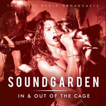 Album Soundgarden: In & Out Of The Cage
