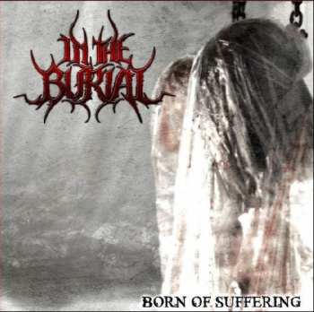 Album In The Burial: Born Of Suffering