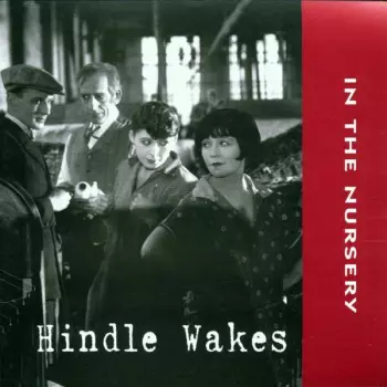 In The Nursery: Hindle Wakes