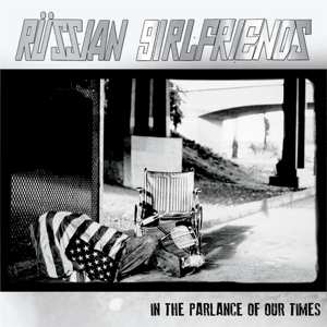 Album Russian Girlfriends: In The Parlance Of Our Times
