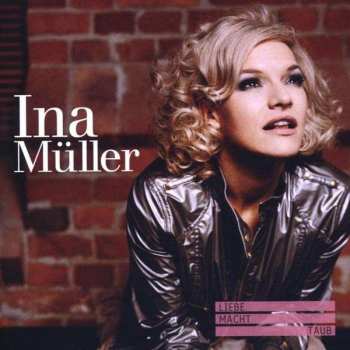 Album Ina Müller: Liebe Macht Taub