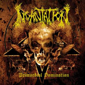 Album Incantation: Primordial Domination