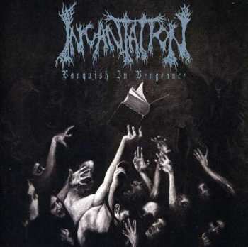 Album Incantation: Vanquish In Vengeance