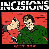 Album Incisions: Quit Now