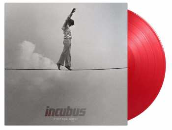 2LP Incubus: If Not Now, When? (180g) (limited Numbered Edition) (translucent Red Vinyl) 442622