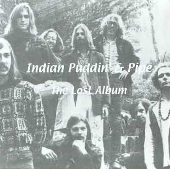 Album Indian Puddin' & Pipe: The Lost Album