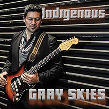 Album Indigenous: Gray Skies