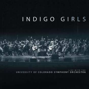 Album Indigo Girls: Live With The University Of Colorado Symphony Orchestra